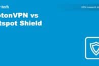 ProtonVPN vs Hotspot Shield