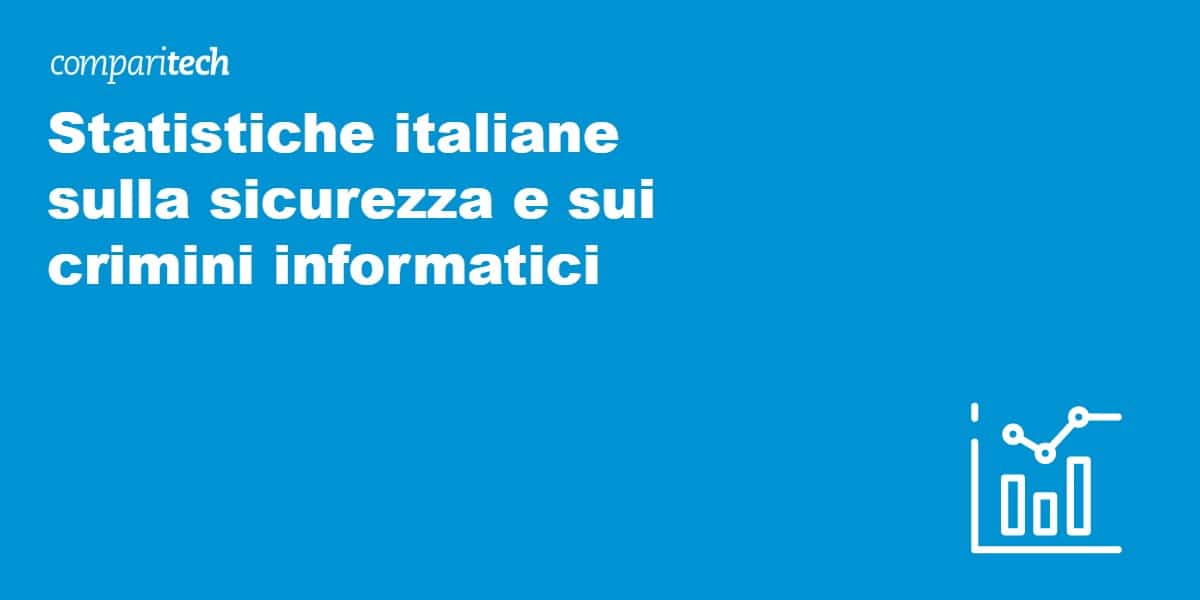 Statistiche italiane sulla sicurezza e sui crimini informatici