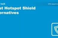 Best Hotspot Shield alternatives in 2023