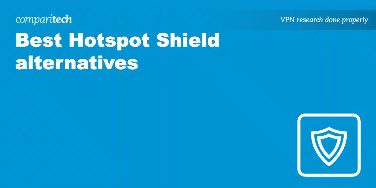 Best Hotspot Shield alternatives