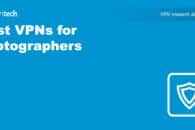 Best VPNs for Photographers