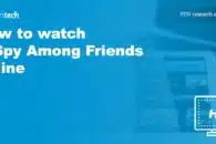 How to watch A Spy Among Friends online