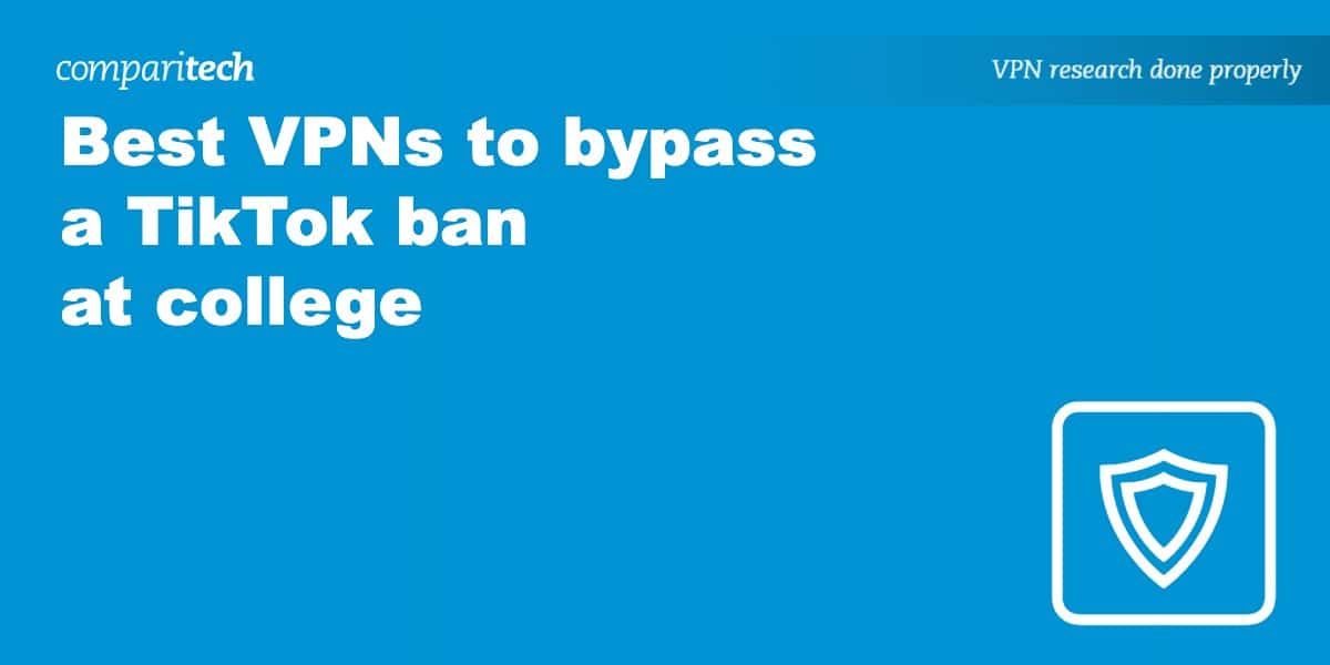 Best VPN bypass TikTok ban college
