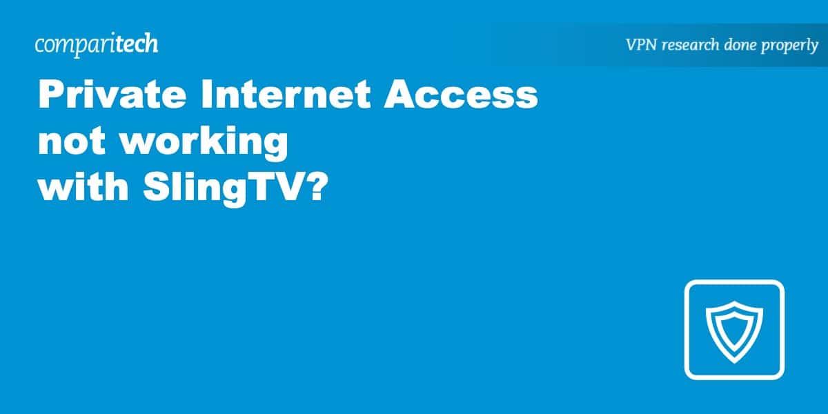 Private Internet Access SlingTV