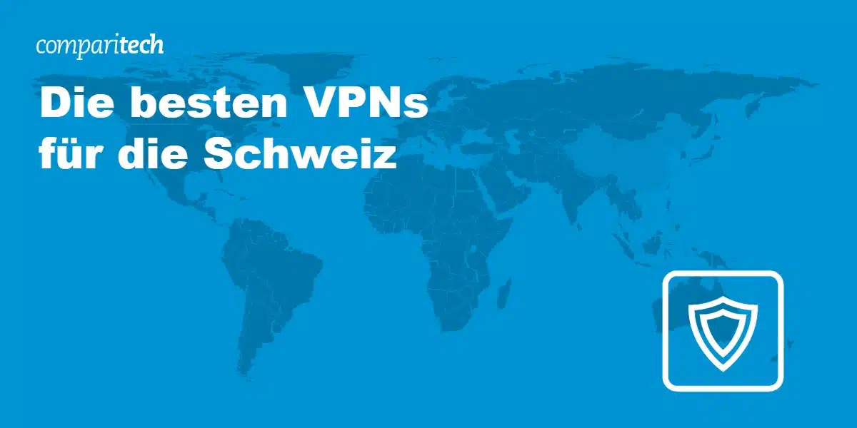 Die besten VPNs für die Schweiz