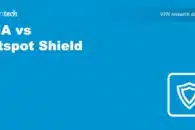 HMA vs Hotspot Shield: Which is better?