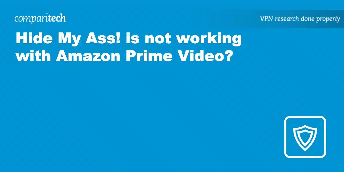 Hide My Ass! not working with Amazon Prime Video