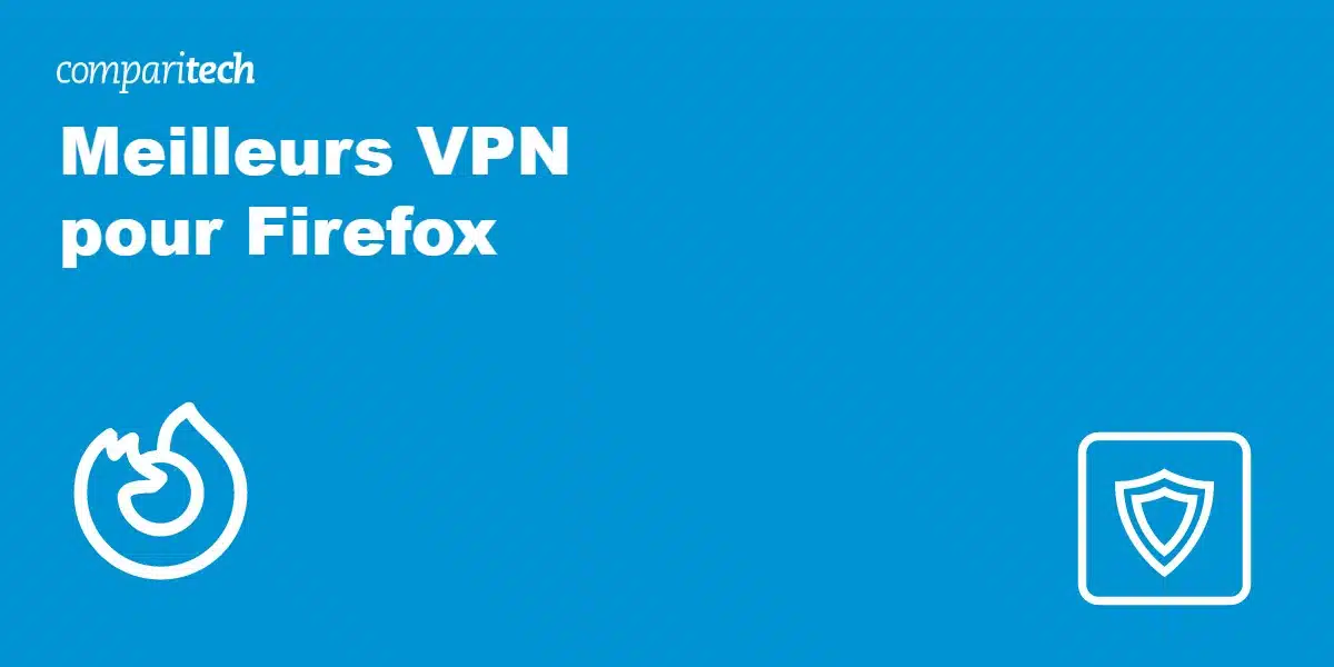 Meilleurs VPN pour Firefox
