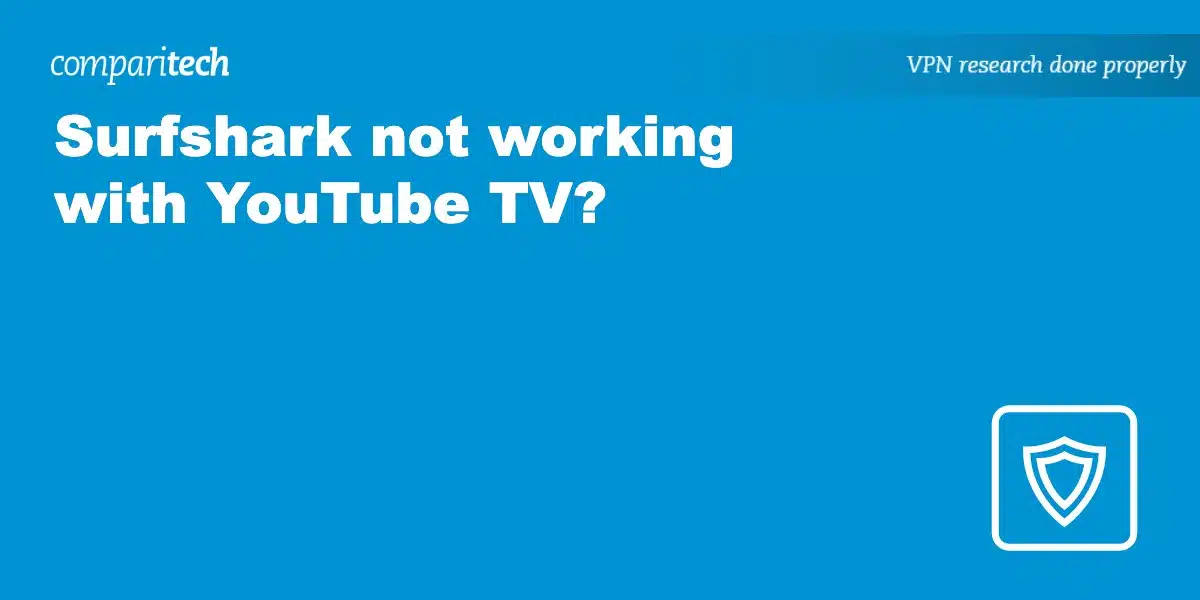 Surfshark not working with YouTube TV