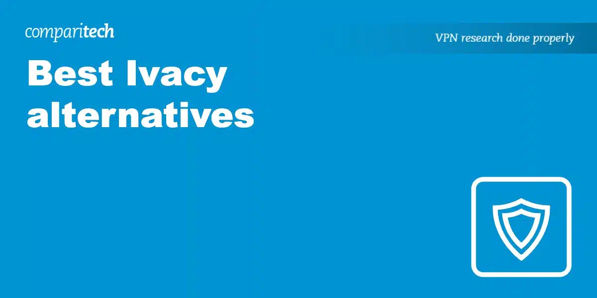 Best Ivacy Alternatives