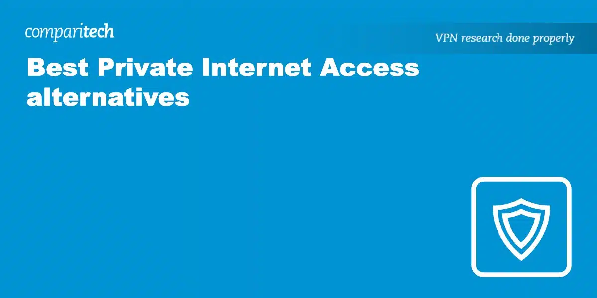 Best Private Internet Access alternatives