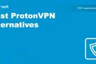 The Best ProtonVPN Alternatives