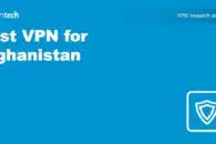 Best VPN for Afghanistan