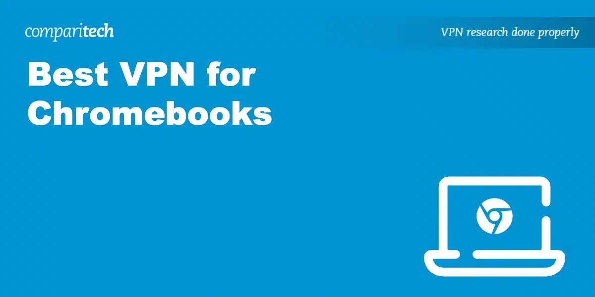 Best VPN Chromebooks