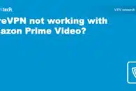 PureVPN not working with Amazon Prime Video? Try this