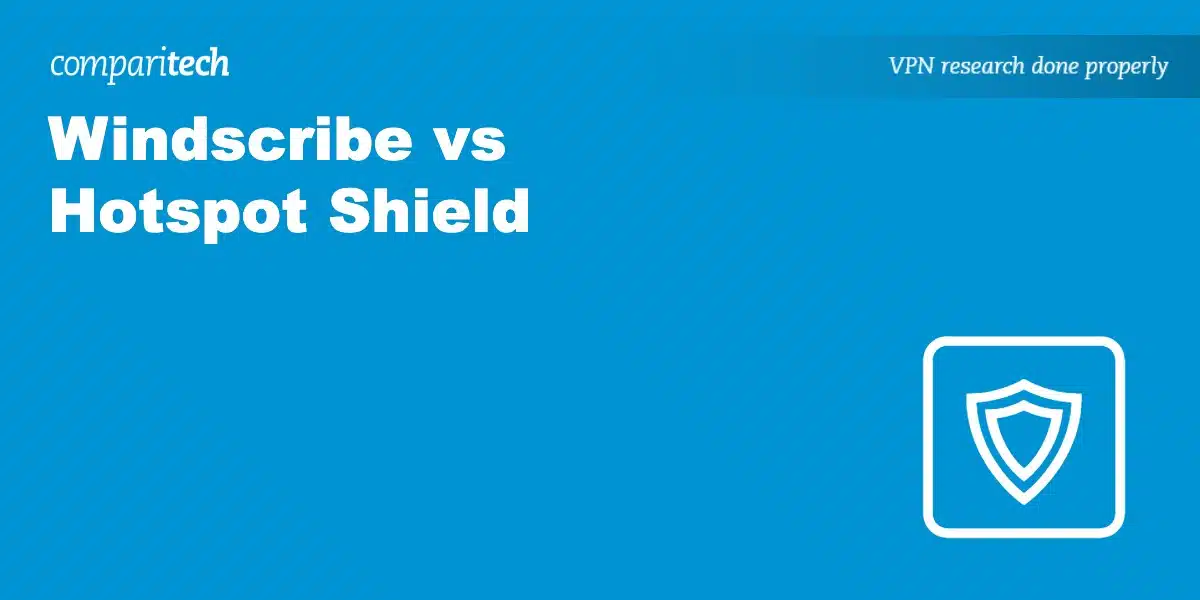 Windscribe VS Hotspot Shield
