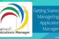 Getting Started with ManageEngine Applications Manager in 2023