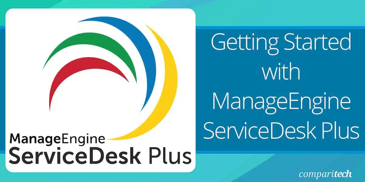 Getting Started with ManageEngine ServiceDesk Plus