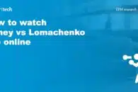 How to watch Haney vs Lomachenko live online