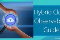 Hybrid Cloud Observability 2023 Guide