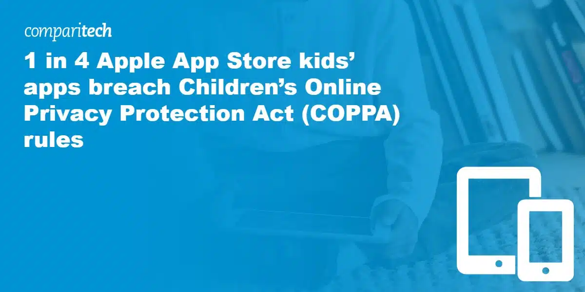 1 in 4 Apple App Store kids’ apps breach Children’s Online Privacy Protection Act (COPPA) rules