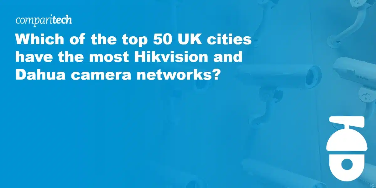 Which of the top 50 UK cities have the most Hikvision and Dahua camera networks