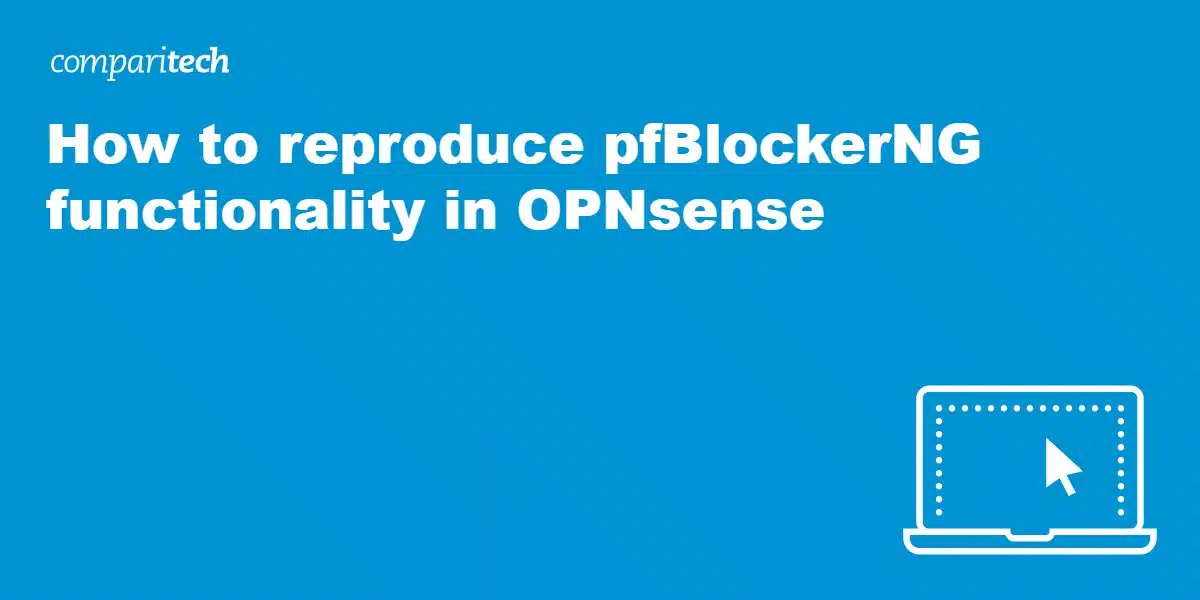 How to reproduce pfBlockerNG functionality in OPNsense